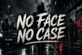 No Face No Case